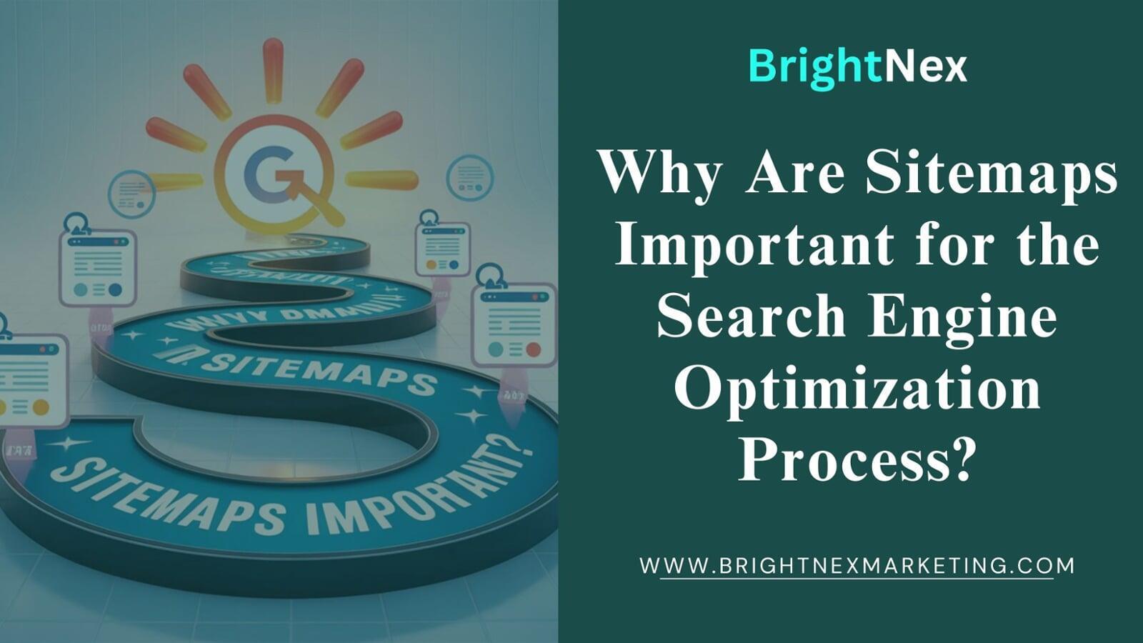 Why Are Sitemaps Important for the Search Engine Optimization Process?